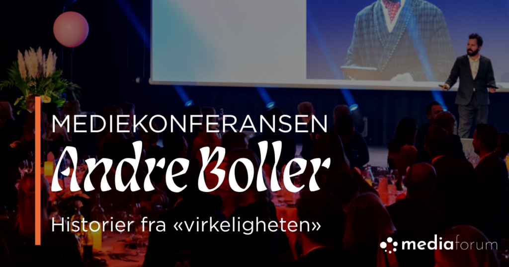 Mediekonferansen Andre Boller - historier fra virkeligheten